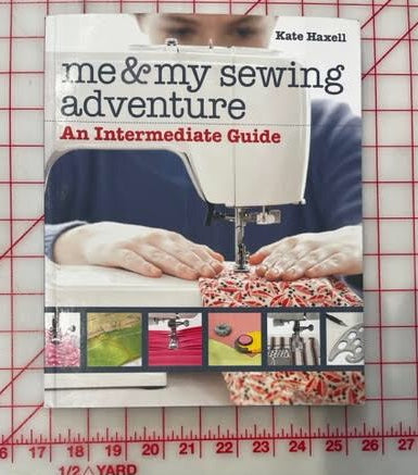 Me & My Sewing Adventure: An Intermediate Guide